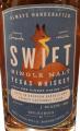 Swift 3yo Single Malt Texas Whisky Four Roses Bourbon Barrels French Sauternes 44% 750ml
