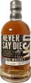 Never Say Die Kentucky Straight Rye NSD 52.5% 700ml