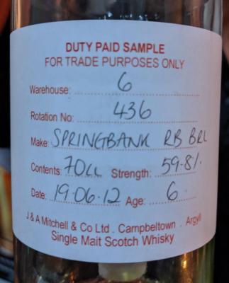 Springbank 2012 Duty Paid Sample For Trade Purposes Only Refill Bourbon Barrel Rotation 436 59.8% 700ml