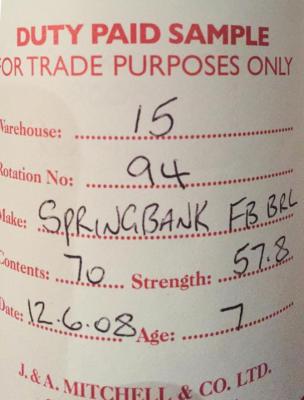 Springbank 2008 Duty Paid Sample For Trade Purposes Only Fresh Bourbon Barrel Rotation 94 57.8% 700ml