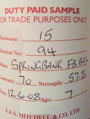 Springbank 2008 Duty Paid Sample For Trade Purposes Only Fresh Bourbon Barrel Rotation 94 57.8% 700ml