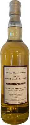 Port Charlotte 2003 Pub and Shop Bowmore #879 64.8% 700ml