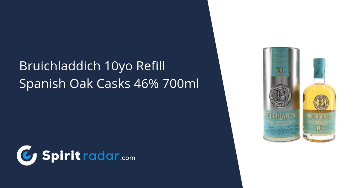 Bruichladdich 10yo Refill Spanish Oak Casks 46 700ml Spirit Radar