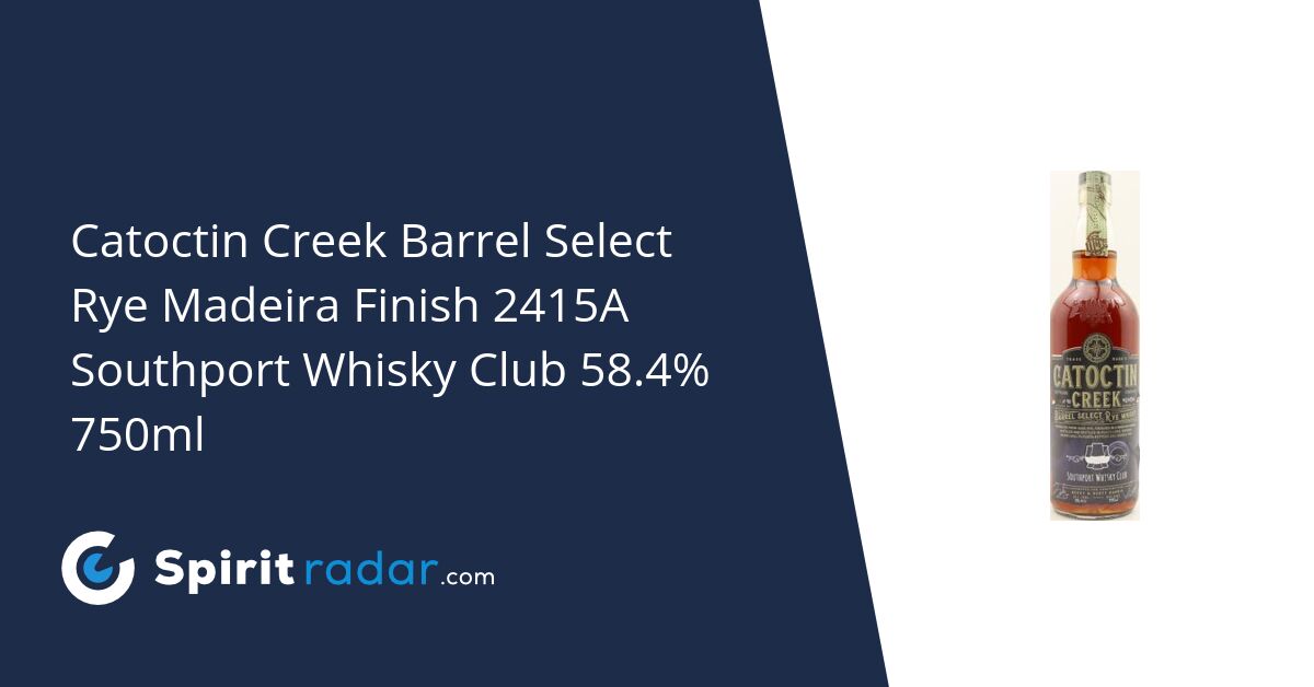 Catoctin Creek Barrel Select Rye Madeira Finish 2415A Southport Whisky ...