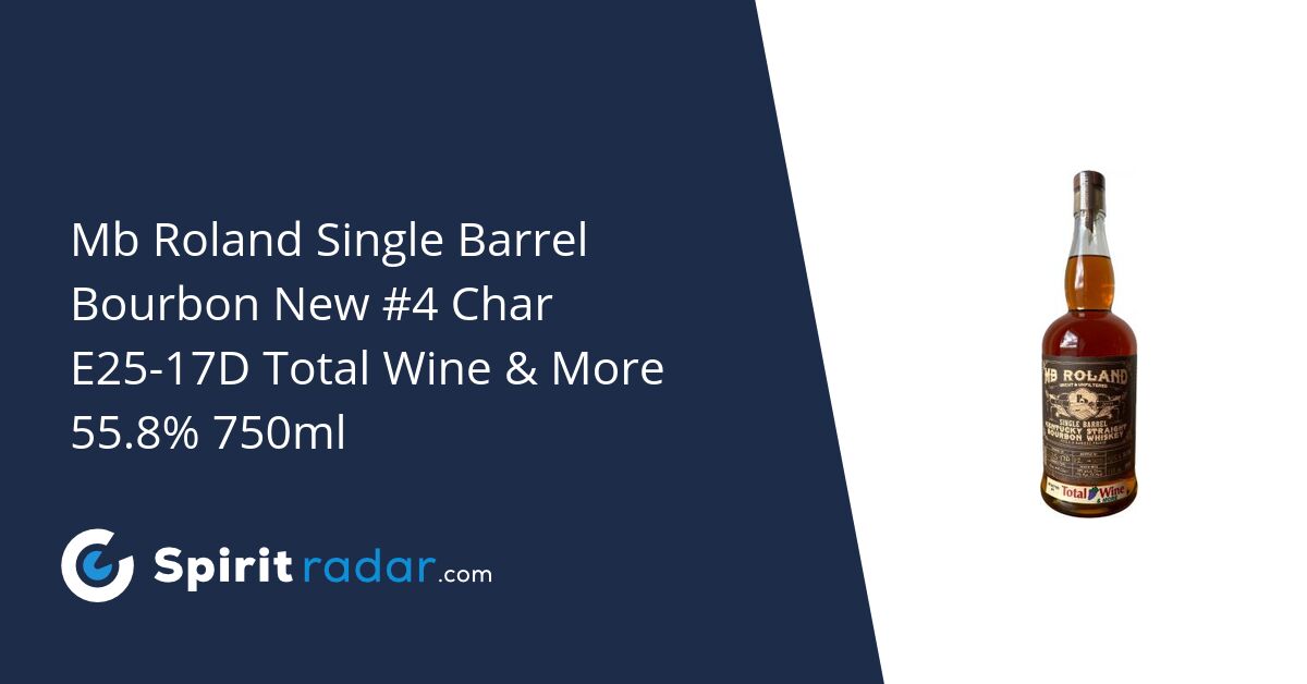 Mb Roland Single Barrel Bourbon New #4 Char E25-17D Total Wine & More ...