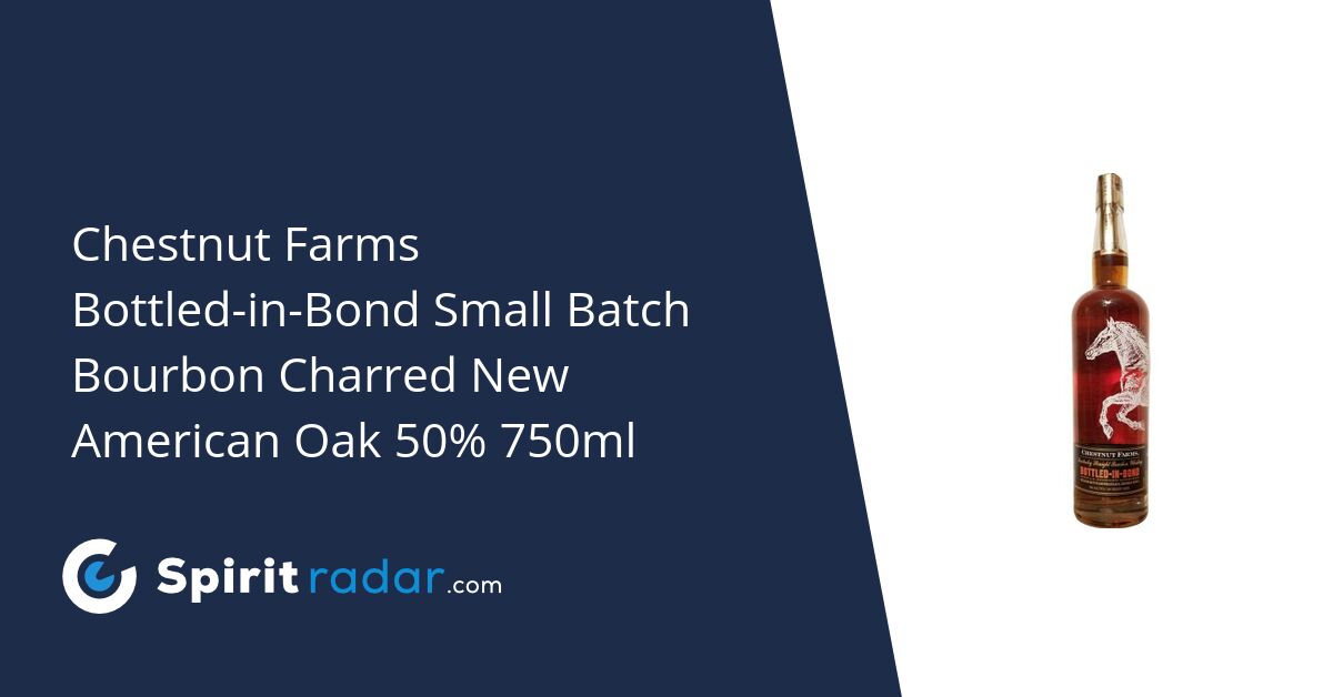 Chestnut Farms BottledinBond Small Batch Bourbon Charred New American Oak 50 750ml Spirit Radar