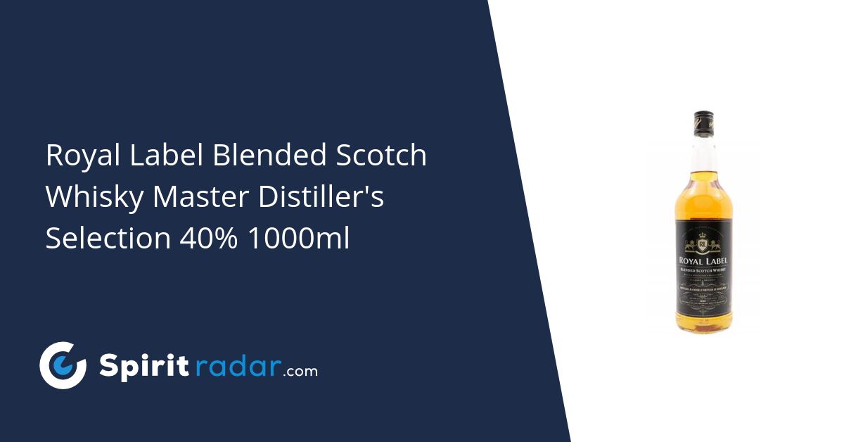 Royal Label Blended Scotch Whisky Master Distiller's Selection 40% ...