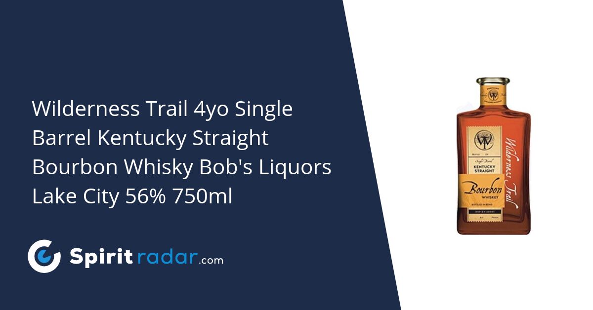 Wilderness Trail 4yo Single Barrel Kentucky Straight Bourbon Whisky Bob