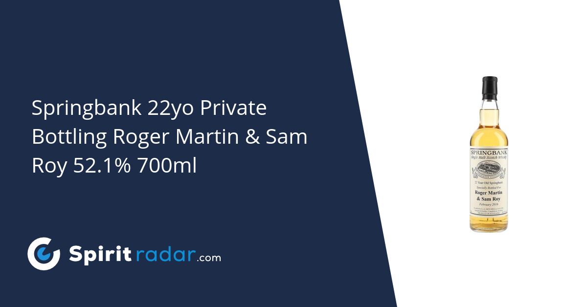 Springbank 22yo Private Bottling Roger Martin & Sam Roy 52.1% 700ml ...