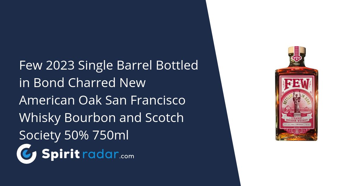 Few 2023 Single Barrel Bottled in Bond Charred New American Oak San