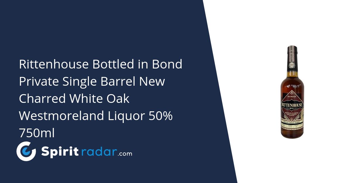 Rittenhouse Bottled in Bond Private Single Barrel New Charred White Oak ...