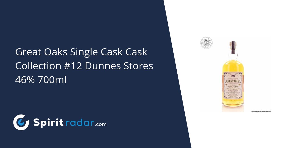 Great Oaks Single Cask Cask Collection #12 Dunnes Stores 46% 700ml ...