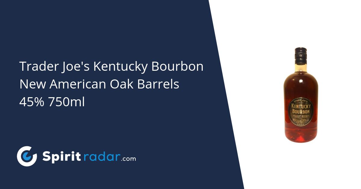 Trader Joe's Kentucky Bourbon New American Oak Barrels 45% 750ml ...